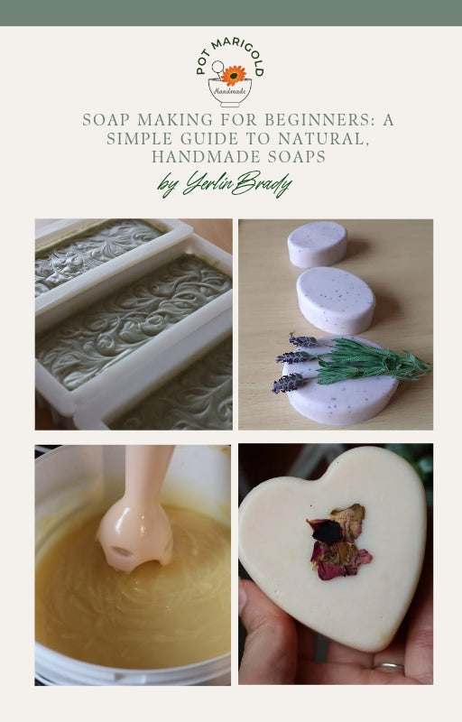 Soap Making for Beginners: A Simple Guide to Natural, Handmade Soaps